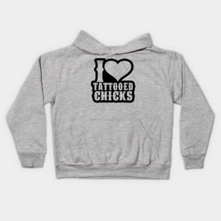 I Love Tattooed Chicks Kids Hoodie